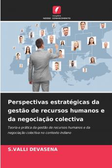 Perspectivas estratégicas da gestão de recursos humanos e da negociação colectiva
