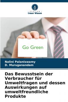Das Bewusstsein der Verbraucher für Umweltfragen und dessen Auswirkungen auf umweltfreundliche Produkte