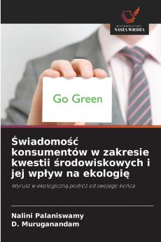 Świadomość konsumentów w zakresie kwestii środowiskowych i jej wpływ na ekologię