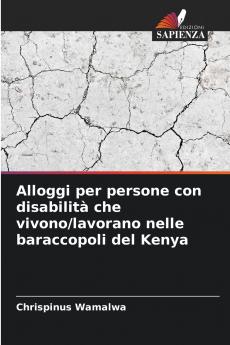 Alloggi per persone con disabilità che vivono/lavorano nelle baraccopoli del Kenya