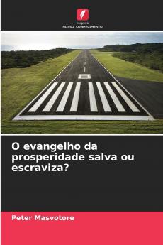 O evangelho da prosperidade salva ou escraviza?