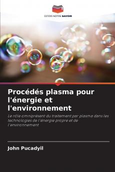 Procédés plasma pour l'énergie et l'environnement