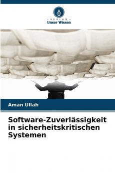 Software-Zuverlässigkeit in sicherheitskritischen Systemen