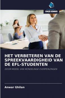 HET VERBETEREN VAN DE SPREEKVAARDIGHEID VAN DE EFL-STUDENTEN
