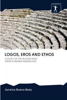 LOGOS EROS AND ETHOS
