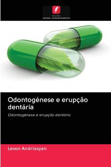 Odontogénese e erupção dentária