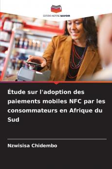 Étude sur l'adoption des paiements mobiles NFC par les consommateurs en Afrique du Sud