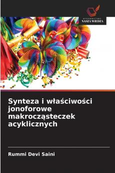 Synteza i właściwości jonoforowe makrocząsteczek acyklicznych