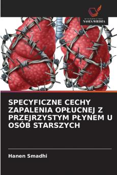 SPECYFICZNE CECHY ZAPALENIA OPŁUCNEJ Z PRZEJRZYSTYM PŁYNEM U OSÓB STARSZYCH