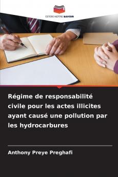 Régime de responsabilité civile pour les actes illicites ayant causé une pollution par les hydrocarbures