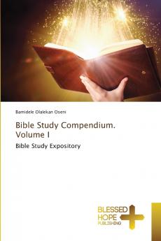 Bible Study Compendium. Volume I