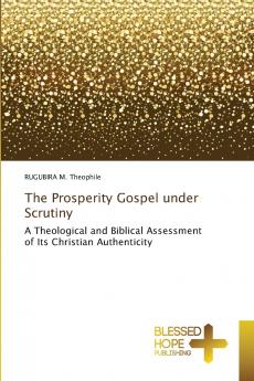 The Prosperity Gospel under Scrutiny