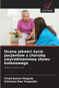 Ocena jakości życia pacjentów z chorobą zwyrodnieniową stawu kolanowego
