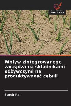 Wp?yw zintegrowanego zarz?dzania sk?adnikami od?ywczymi na produktywno?? cebuli