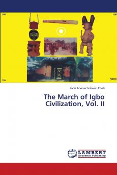 The March of Igbo Civilization Vol. II