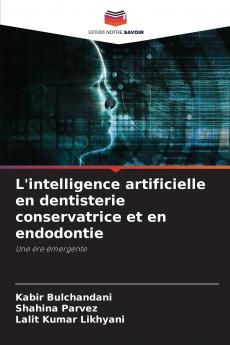 L'intelligence artificielle en dentisterie conservatrice et en endodontie