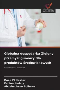 Globalna gospodarka Zielony przemysł gumowy dla produktów środowiskowych