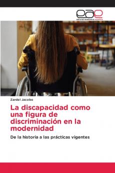La discapacidad como una figura de discriminación en la modernidad
