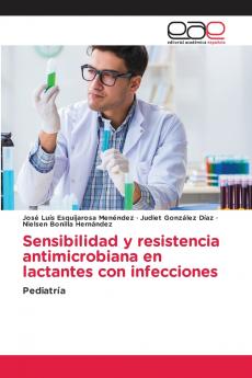 Sensibilidad y resistencia antimicrobiana en lactantes con infecciones