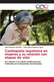Cardiopatía isquémica en mujeres y su relación con etapas de vida