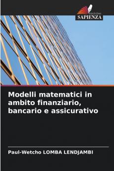 Modelli matematici in ambito finanziario bancario e assicurativo