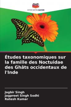 Études taxonomiques sur la famille des Noctuidae des Ghâts occidentaux de l'Inde