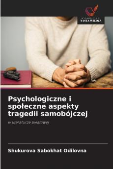 Psychologiczne i społeczne aspekty tragedii samobójczej