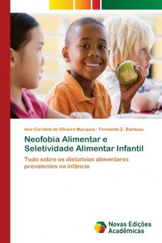 Neofobia Alimentar e Seletividade Alimentar Infantil