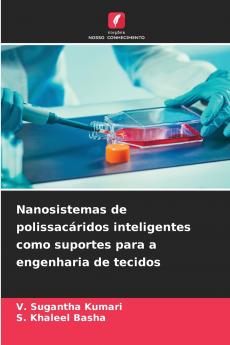 Nanosistemas de polissacáridos inteligentes como suportes para a engenharia de tecidos