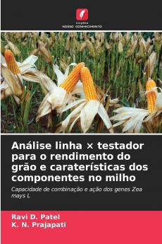 Análise linha × testador para o rendimento do grão e caraterísticas dos componentes no milho