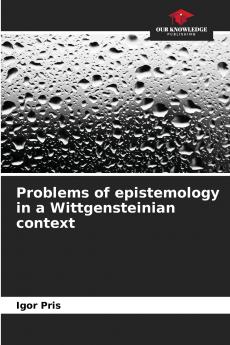 Problems of epistemology in a Wittgensteinian context