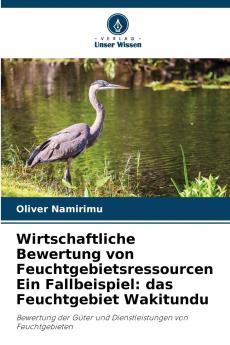 Wirtschaftliche Bewertung von Feuchtgebietsressourcen Ein Fallbeispiel