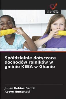 Spółdzielnie dotyczące dochodów rolników w gminie KEEA w Ghanie