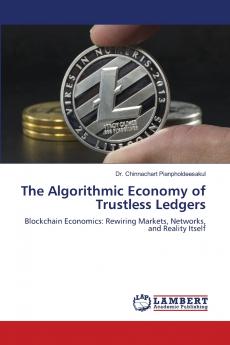 The Algorithmic Economy of Trustless Ledgers
