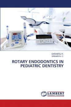 ROTARY ENDODONTICS IN PEDIATRIC DENTISTRY