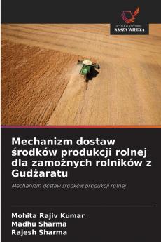 Mechanizm dostaw środków produkcji rolnej dla zamożnych rolników z Gudżaratu
