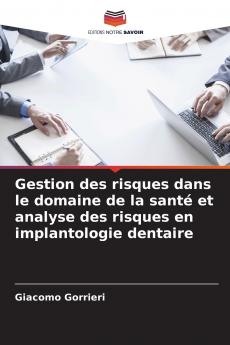 Gestion des risques dans le domaine de la santé et analyse des risques en implantologie dentaire