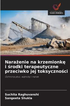 Narażenie na krzemionkę i środki terapeutyczne przeciwko jej toksyczności