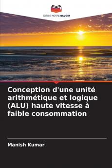 Conception d'une unité arithmétique et logique (ALU) haute vitesse à faible consommation