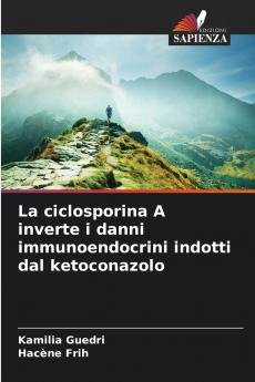 La ciclosporina A inverte i danni immunoendocrini indotti dal ketoconazolo