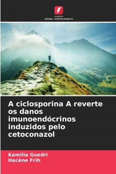 A ciclosporina A reverte os danos imunoendócrinos induzidos pelo cetoconazol