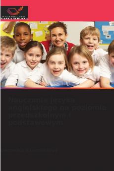 Nauczanie języka angielskiego na poziomie przedszkolnym i podstawowym