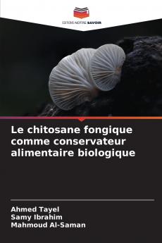 Le chitosane fongique comme conservateur alimentaire biologique