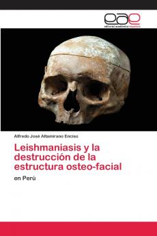 Leishmaniasis y la destrucción de la estructura osteo-facial