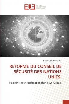 REFORME DU CONSEIL DE SÉCURITÉ DES NATIONS UNIES