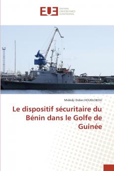 Le dispositif sécuritaire du Bénin dans le Golfe de Guinée