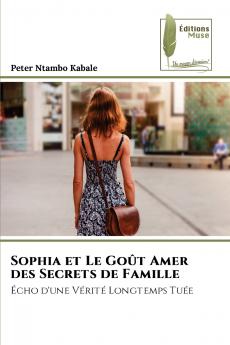 Sophia et Le Goût Amer des Secrets de Famille