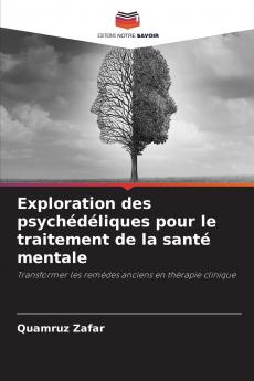 Exploration des psychédéliques pour le traitement de la santé mentale
