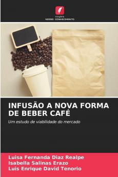 INFUSÃO A NOVA FORMA DE BEBER CAFÉ