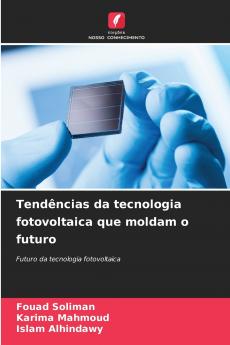 Tendências da tecnologia fotovoltaica que moldam o futuro